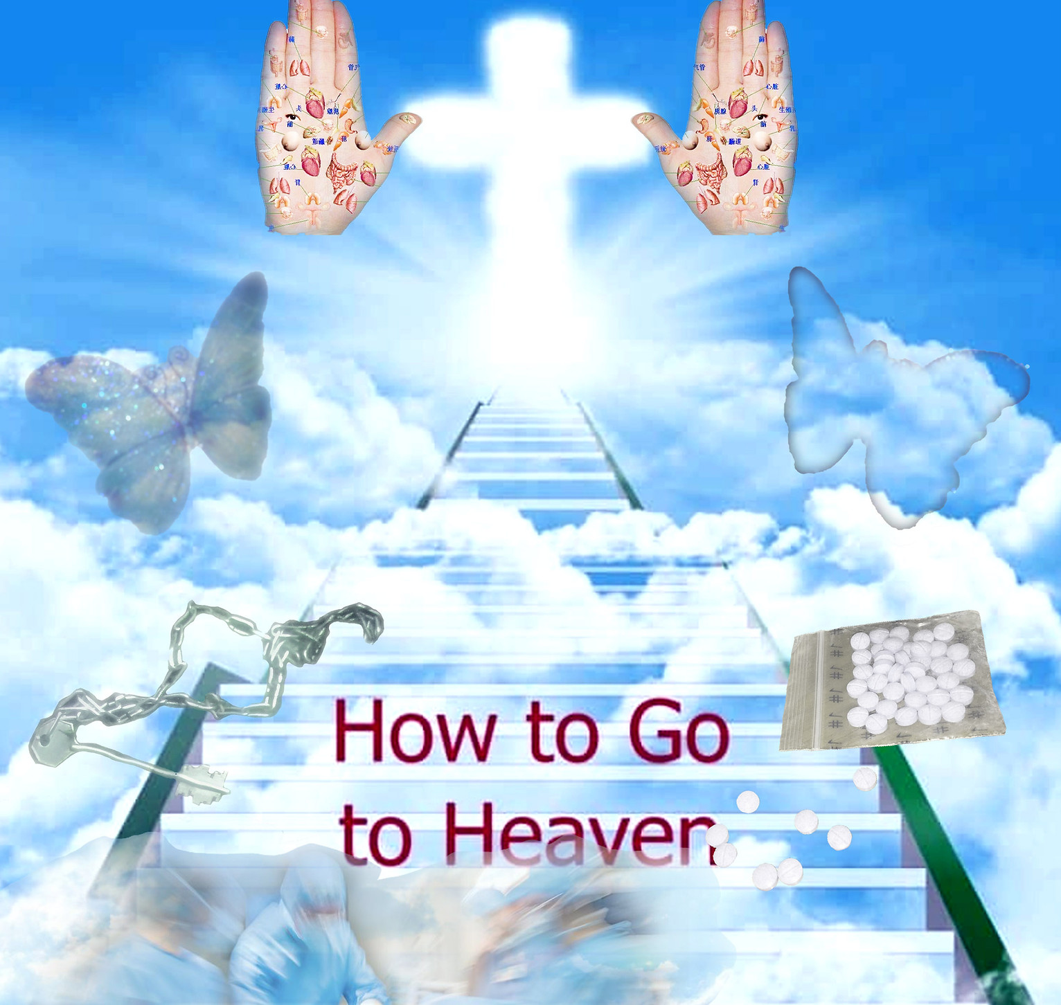 A stairway into the sky. How to go to Heaven is at the bottom of the staircase, written in red.